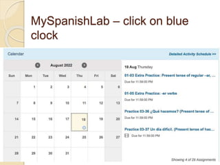 MySpanishLab – click on blue
clock
 