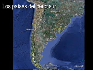 Los países del cono surLos países del cono sur
 