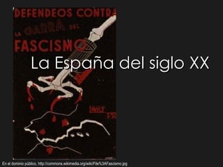 La España del siglo XX




En el dominio público, http://commons.wikimedia.org/wiki/File%3AFascismo.jpg
 