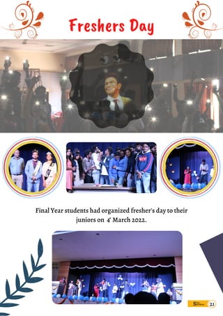 Sims
pandana
Freshers Day
21
Final Year students had organized fresher's day to their
juniors on 4 March 2022.
th
 