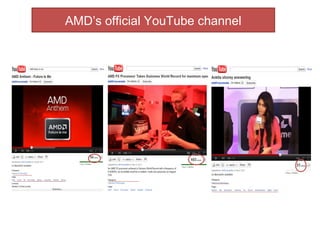 AMD’s official YouTube channel
 