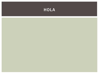 HOLA
 
