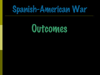 Spanish-American War Outcomes 