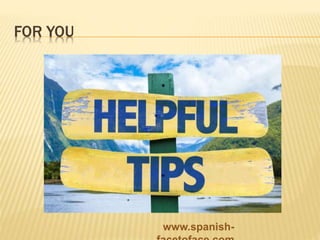 FOR YOU
www.spanish-
 