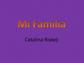 Catalina Riske(:
 