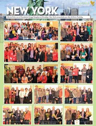 1-888-440-ALOE(2563)					 21
FOREVER
new yorkDía de Éxito con el Presidente Gregg Maughan en Brooklyn, New York, presentado por Alex & Elvira Tunitsky.
eventOs EEUU/CANADÁ
 