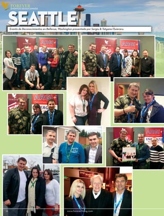 22						www.foreverliving.com
FOREVER
eventOs EEUU/CANADÁ
seattleEvento de Reconocimientos en Bellevue, Washington presentado por Sergiu & Tatyana Fluieraru.
 
