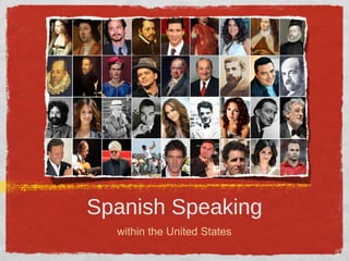 Spanish Speaking
within the United States

 