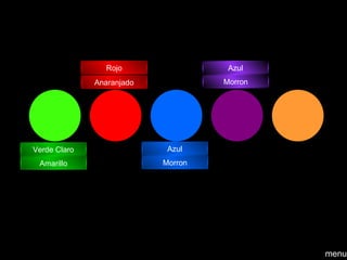 Amarillo Verde Claro Rojo Anaranjado Morron Azul Morron Azul