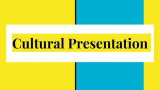 Cultural Presentation
 