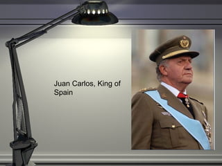 Juan Carlos, King of Spain 