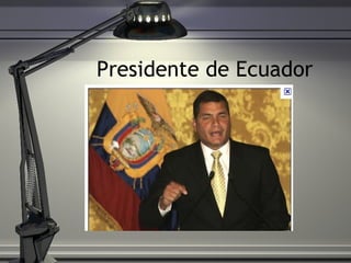 Presidente de Ecuador 