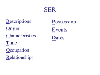 SERDescriptionsOriginCharacteristicsTimeOccupationRelationshipsPossessionEventsDates