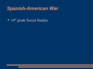 Spanish-American War ,[object Object]