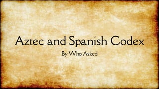 Spanish Aztec Mix Spanish and Aztec Codex.pdf