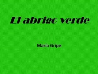 El abrigo verde María Gripe 