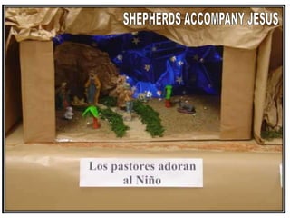 SHEPHERDS ACCOMPANY JESUS
