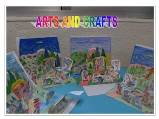 ARTS AND CRAFTS