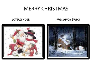 MERRY CHRISTMASJOYËUX NOELWESOŁYCH ŚWIĄT