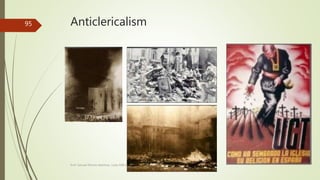 Anticlericalism
Prof. Samuel Perrino Martínez. Liceo XXII José Martí de Varsovia
95
 