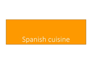 Spanish cuisine
 