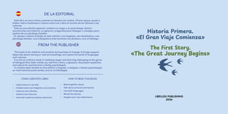 CÓMO LEER ESTE LIBRO:
• Leed juntos en voz alta.
• Hablad sobre las imágenes y los eventos.
• Usad los dos idiomas.
• Volved a las historias.
• Inventad vuestras propias aventuras.
HOW TO READ THIS BOOK
• Read together aloud.
• Talk about pictures and events.
• Use both languages.
• Revisit the stories.
• Imagine your own adventures.
 