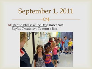 Spanish Phrase of the Day: Hacer colaEnglish Translation: To form a lineSeptember 1, 2011