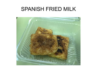SPANISH FRIED MILK
 