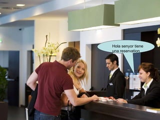 Hola senyor tiene una reservation 