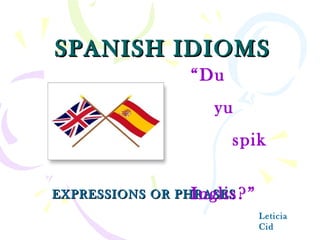 Spanish idioms ppt | PPT