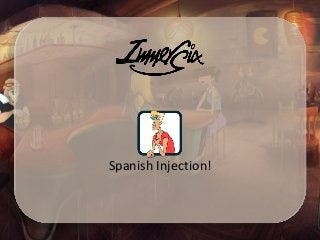 Spanish Injection!
 