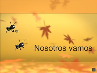 Nosotros vamos
 