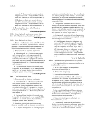 243Mollisols
menos de 90 días consecutivos por año cuando la
temperatura del suelo a una profundidad de 50 cm
abajo de la superficie del suelo es mayor de 8 o
C; y
(2) Está seca en alguna parte por seis-décimos o
más de los días acumulativos por año cuando la
temperatura del suelo a una profundidad de 50 cm
abajo de la superficie del suelo es mayor de 5 o
C; y
2.  Un contacto lítico dentro de los 50 cm de la
superficie del suelo mineral.
Aridic Lithic Haplustolls
IGGD.  Otros Haplustolls que tienen un contacto lítico
dentro de los 50 cm de la superficie del suelo mineral.
Lithic Haplustolls
IGGE.  Otros Haplustolls que tienen:
1.  En uno o más horizontes dentro de los 100 cm de la
superficie del suelo mineral, empobrecimientos redox con
chroma de 2 o menos y también condiciones ácuicas por
algún tiempo en años normales (o drenaje artificial); y
2.  Una o ambas de las siguientes propiedades:
a. Grietas dentro de los 125 cm de la superficie del
suelo mineral de 5 mm o más de grosor a través de
un espesor de 30 cm o más por algún tiempo en años
normales y caras de fricción o agregados en forma de
cuña en una capa de 15 cm o más de espesor que tiene su
límite superior dentro de los 125 cm de la superficie del
suelo mineral; o
b. Una extensibilidad lineal de 6.0 cm o más entre
la superficie del suelo mineral y ya sea una profundidad
de 100 cm o un contacto dénsico, lítico o paralítico,
cualquiera que esté menos profundo.
Aquertic Haplustolls
IGGF.  Otros Haplustolls que tienen:
1.  Una o ambas de las siguientes propiedades:
a. Grietas dentro de los 125 cm de la superficie del
suelo mineral de 5 mm o más de grosor a través de
un espesor de 30 cm o más por algún tiempo en años
normales y caras de fricción o agregados en forma de
cuña en una capa de 15 cm o más de espesor que tiene su
límite superior dentro de los 125 cm de la superficie del
suelo mineral; o
b. Una extensibilidad lineal de 6.0 cm o más entre
la superficie del suelo mineral y ya sea una profundidad
de 100 cm o un contacto dénsico, lítico o paralítico,
cualquiera que esté menos profundo; y
2.  Cuando no están irrigado ni en barbecho para
almacenar humedad, una de las siguientes características:
a. Un régimen de temperatura del suelo frígido y una
sección de control de humedad que en años normales está
seca en todas partes por cuatro-décimos o más de los días
acumulativos por año cuando la temperatura del suelo a
una profundidad de 50 cm abajo de la superficie del suelo
es mayor de 5 o
C; o
b. Un régimen de temperatura del suelo mésico o
térmico y una sección de control de humedad que en años
normales está seca en alguna o en todas partes por seis-
décimos o más de los días acumulativos por año cuando la
temperatura del suelo a una profundidad de 50 cm abajo
de la superficie del suelo es mayor de 5 o
C; o
c. Un régimen de temperatura del suelo hipertérmico,
isomésico o un iso más caliente y una sección de control
de humedad que en años normales:
(1) Está húmeda en alguna o en todas partes por
menos de 90 días consecutivos por año cuando la
temperatura del suelo a una profundidad de 50 cm
abajo de la superficie del suelo es mayor de 8 o
C; y
(2) Está seca en alguna o en todas partes por seis-
décimos o más de los días acumulativos por año
cuando la temperatura del suelo a una profundidad
de 50 cm abajo de la superficie del suelo es mayor de
5 o
C.
Torrertic Haplustolls
IGGG.  Otros Haplustolls que tienen todas las siguientes:
1.  Un epipedón mólico con una textura más fina que la
arena franca fina y ya sea:
a. 40 cm o más de espesor en un régimen de
temperatura del suelo frígido; o
b. 50 cm o más de espesor; y
2.  Una o ambas de las siguientes propiedades:
a. Grietas dentro de los 125 cm de la superficie del
suelo mineral de 5 mm o más de grosor a través de
un espesor de 30 cm o más por algún tiempo en años
normales y caras de fricción o agregados en forma de
cuña en una capa de 15 cm o más de espesor que tiene su
límite superior dentro de los 125 cm de la superficie del
suelo mineral; o
b. Una extensibilidad lineal de 6.0 cm o más entre
la superficie del suelo mineral y ya sea una profundidad
de 100 cm o un contacto dénsico, lítico o paralítico,
cualquiera que esté menos profundo; y
3.  Cuando no están irrigado ni en barbecho para
almacenar humedad, ya sea:
a. Un régimen de temperatura del suelo mésico o
térmico y una sección de control de humedad que en años
normales está seca en alguna parte por cuatro-décimos
o menos de los días acumulativos por año cuando la
 