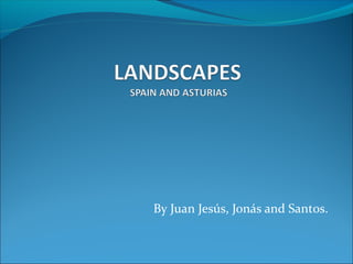 By Juan Jesús, Jonás and Santos.
 