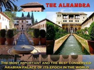 The most important and the best conserved Arabian palace of its epoch in the world the alhambra 