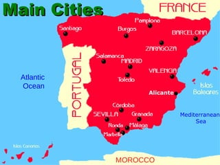 Main Cities Alicante Atlantic  Ocean Mediterranean  Sea MOROCCO 