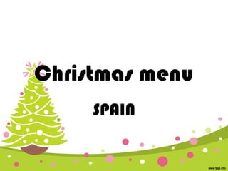 Christmas menu
SPAIN
 
