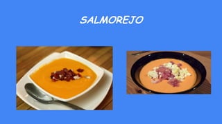 SALMOREJO
 