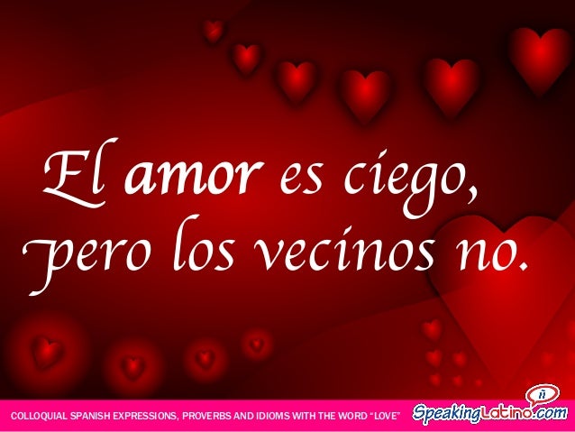 Spanish Phrases About Love 14 Colloquial Spanish Spanish Phrases About Love 14 Colloquial Spanish