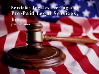 Servicios Legales Pre-Pagados Pre-Paid Legal Services, Inc. y subsidiarios 
