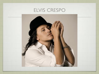 ELVIS CRESPO