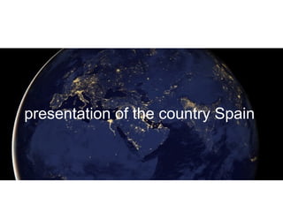presentation of the country Spain

 
