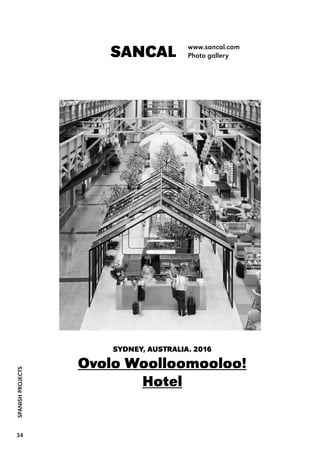 SPANISHPROJECTS
34
SANCAL www.sancal.com
Photo gallery
SYDNEY, AUSTRALIA. 2016
Ovolo Woolloomooloo!
Hotel
 