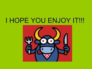 I HOPE YOU ENJOY IT!!! 