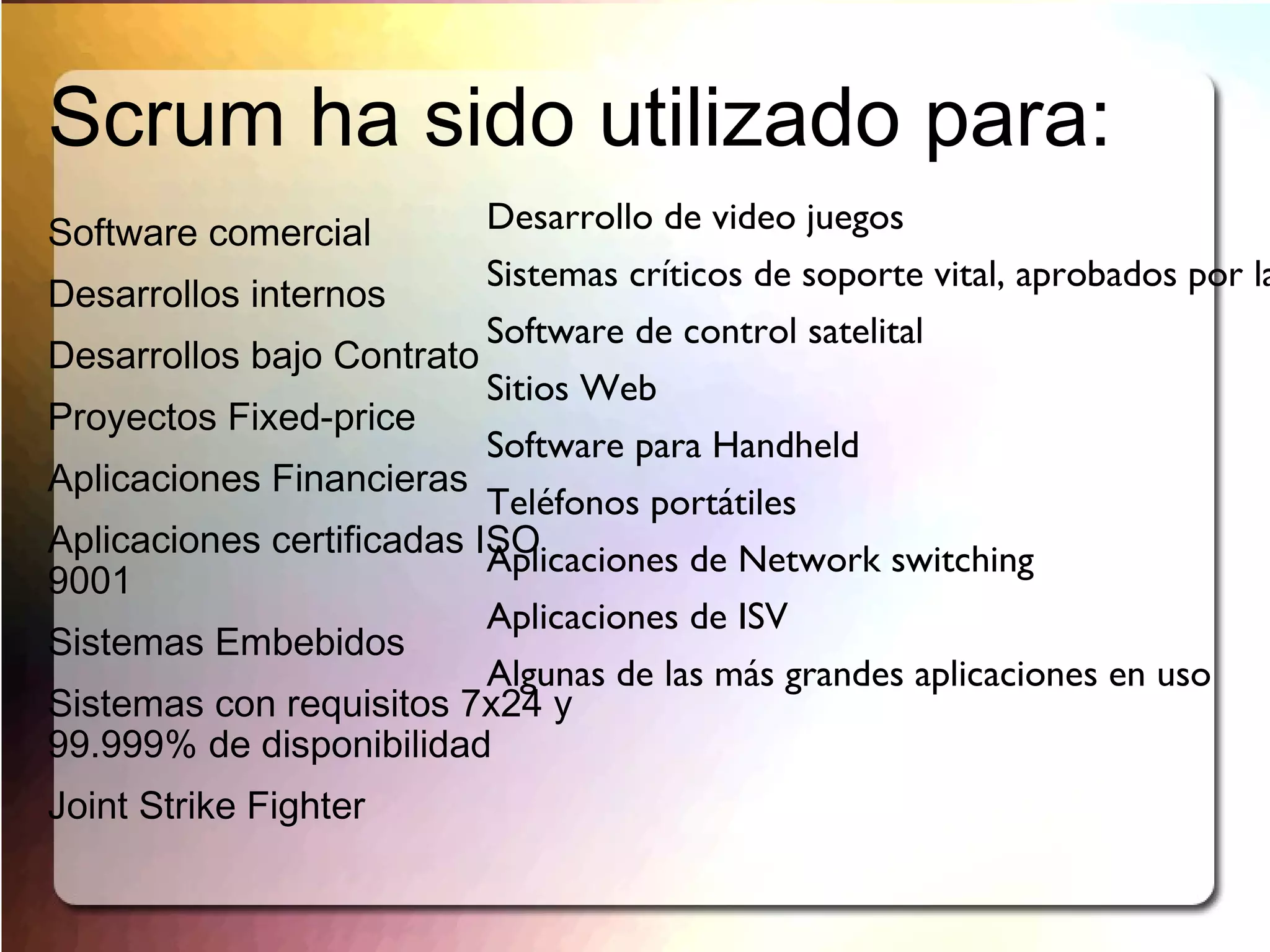 Cada dos semanas o un mes, cualquiera puede ver el software real funcionando y decidir si liberarlo o seguir mejorandolo en otro sprint. Scrum en 100 palabras 