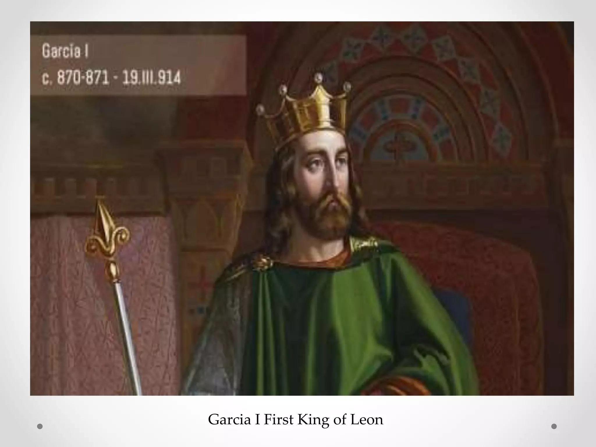 Garcia I First King of Leon
