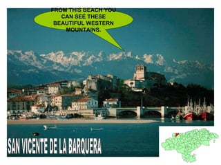 SAN VICENTE DE LA BARQUERA FROM THIS BEACH YOU CAN SEE THESE BEAUTIFUL WESTERN MOUNTAINS. 