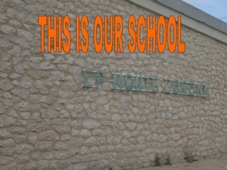 THIS IS OUR SCHOOL 
