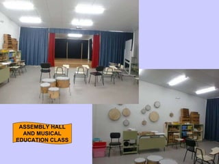 ASSEMBLY HALL AND MUSICAL EDUCATION CLASS 