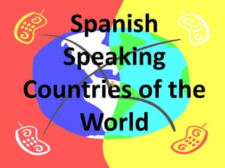 Spanish Speaking Countries of the World 